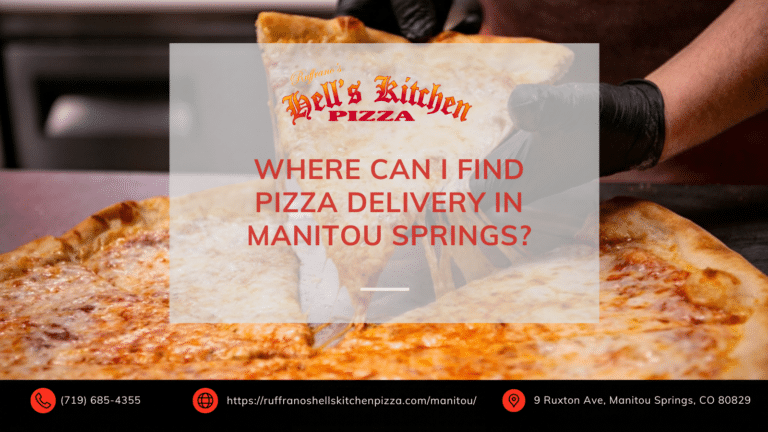 Ruffrano's Hell's Kitchen Pizza graphic asking where to find pizza delivery in Manitou Springs, over a cheese pizza being sliced